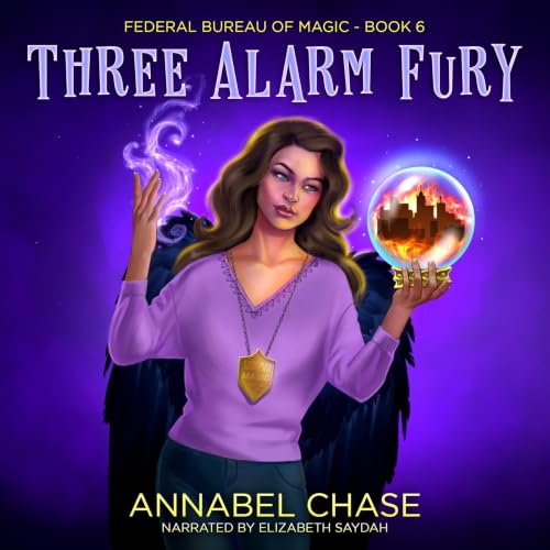 Cover of Three Alarm Fury (Federal Bureau of Magic Cozy Mystery Book 6)