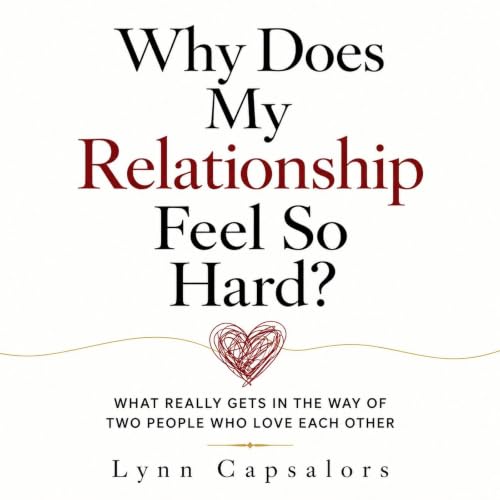 Cover of Why Does My Relationship Feel So Hard?