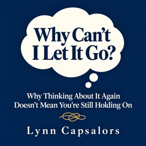 Cover of Why Can't I Let It Go?