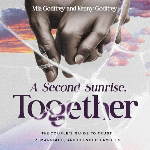 Cover of A Second Sunrise, Together: The Couple’s Guide to Trust, Remarriage, and Blended Families