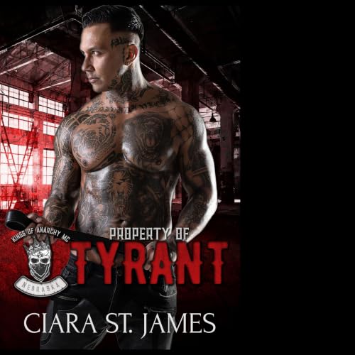 Cover of Property of Tyrant (Kings of Anarchy MC: Nebraska Book 1)