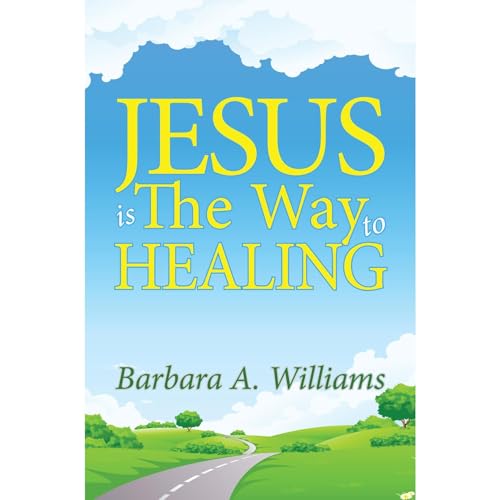 Cover of Jesus is the Way to Healing