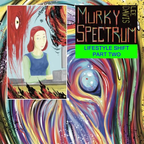 Cover of Murky Spectrum: Lifestyle Shift Part Two