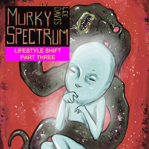 Cover of Murky Spectrum: Lifestyle Shift Part Three