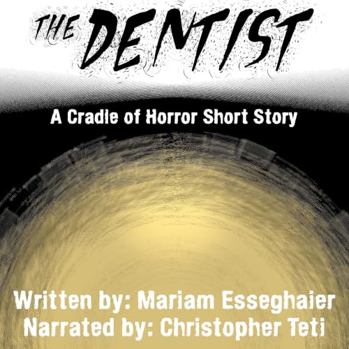 Cover of The Dentist: A Cradle of Horror Short Story