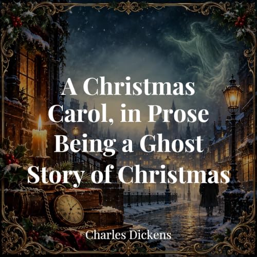 Cover of A Christmas Carol, in Prose Being a Ghost Story of Christmas
