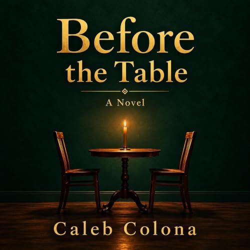 Cover of Before the Table: A Novel (Dig Deep Foundations Series Book 3)