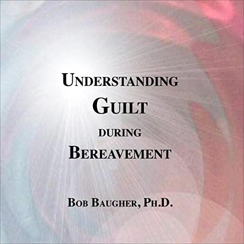 Cover of Understanding Guilt During Bereavement