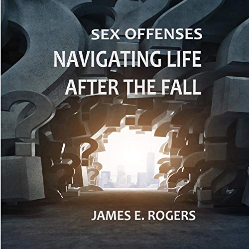 Cover of Sex Offenses: Navigating Life After the Fall