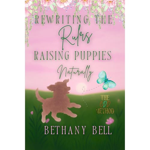 Cover of Rewriting The Rules ~ Raising Puppies Naturally