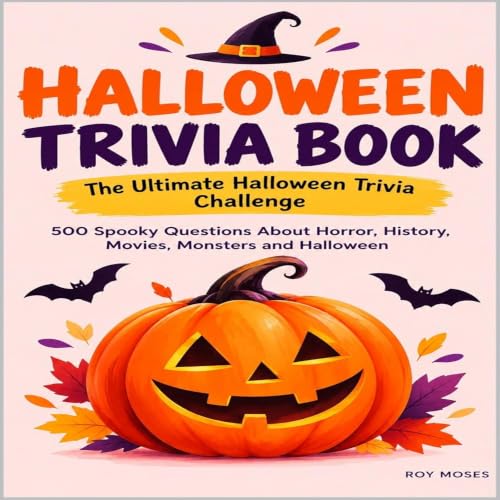 Cover of HALLOWEEN TRIVIA BOOK: The Ultimate Halloween Trivia Challenge: 500 Spooky Questions About Horror, History, Movies, Monsters, Folklore, Superstitions and Halloween