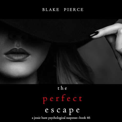 Cover of The Perfect Escape (A Jessie Hunt Psychological Suspense Thriller—Book Forty-Six)