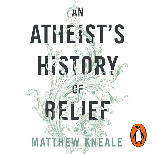 Cover of An Atheist's History of Belief