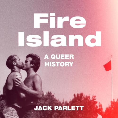 Cover of Fire Island: A Queer History