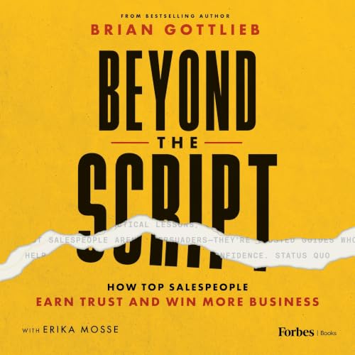 Cover of Beyond the Script: How Top-Performing Salespeople Earn Trust and Win More Business