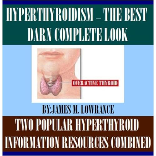 Cover of Hyperthyroidism- The Best Darn Complete Look