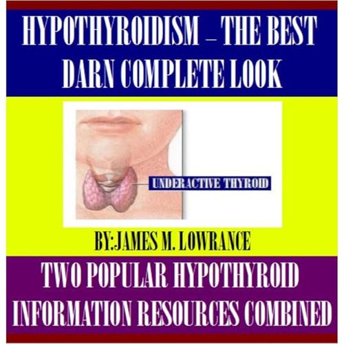 Cover of Hypothyroidism-The Best Darn Complete Look