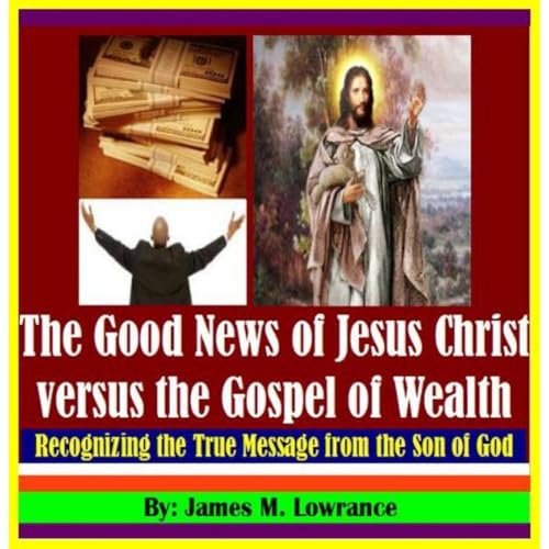 Cover of The Good News of Jesus Christ versus the Gospel of Wealth