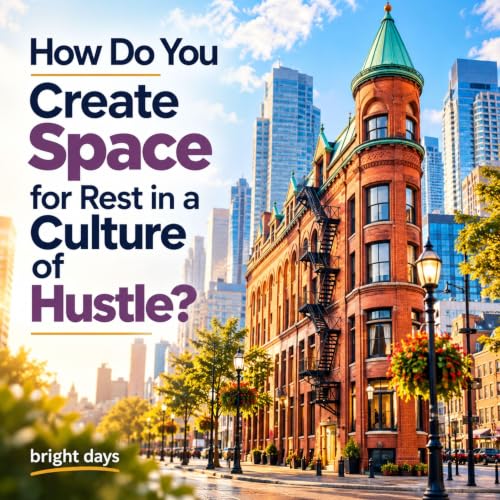 Cover of How Do You Create Space for Rest in a Culture of Hustle?