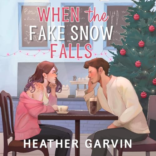 Cover of When the Fake Snow Falls: A Spicy Fake Dating Holiday RomCom
