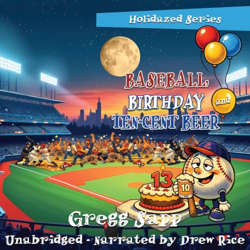 Cover of Baseball, Birthday, and Ten-Cent Beer (Holidazed Book 9)