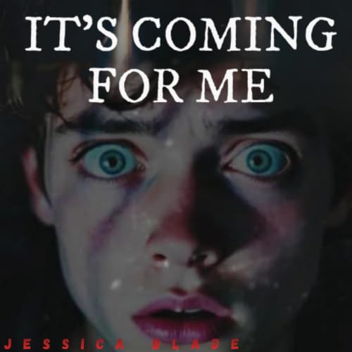 Cover of It's Coming For Me (Bliss High Horror Book 3)
