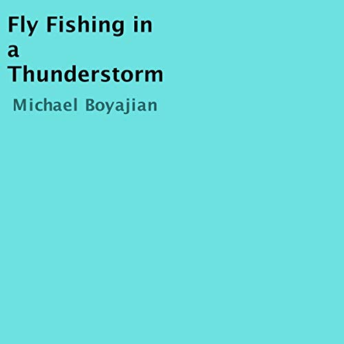 Cover of Fly Fishing in a Thunderstorm
