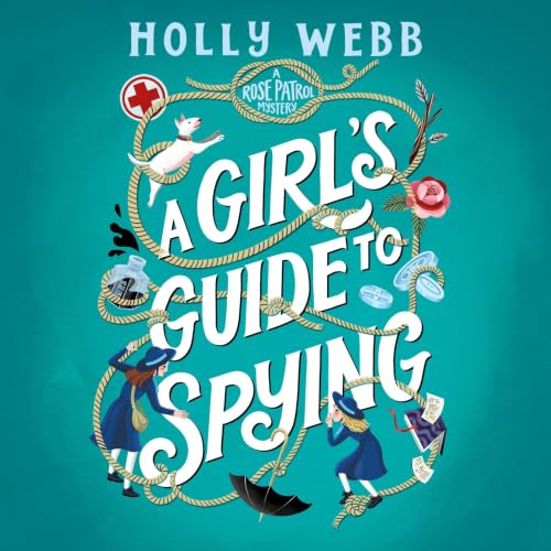 Cover of A Girl's Guide to Spying (A Rose Patrol Mystery Book 1)
