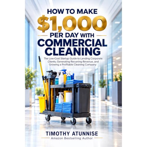 Cover of How To Make $1,000 per Day with Commercial Cleaning
