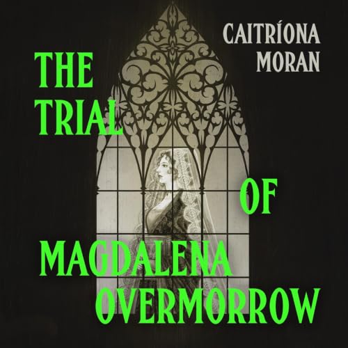 Cover of The Trial of Magdalena Overmorrow