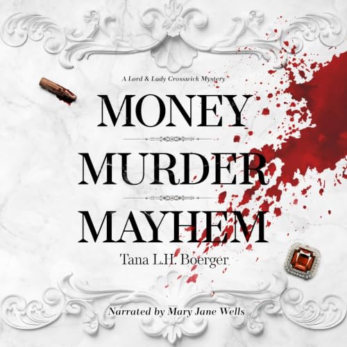 Cover of Money, Murder, Mayhem (A Lord and Lady Crosswick Mystery Book 1)