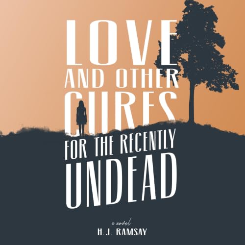 Cover of Love and Other Cures for the Recently Undead