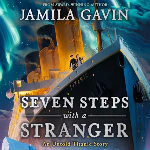 Cover of Seven Steps With A Stranger: An Untold Titanic Story