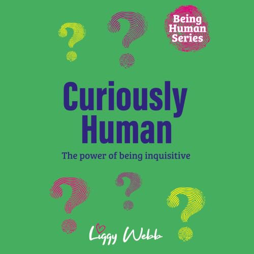 Cover of Curiously Human: The power of being inquisitive (Being Human Series)