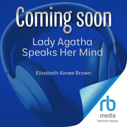 Cover of Lady Agatha Speaks Her Mind