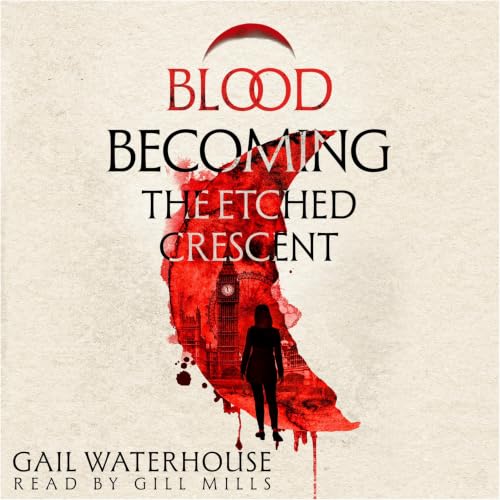 Cover of Blood Becoming: The Etched Crescent