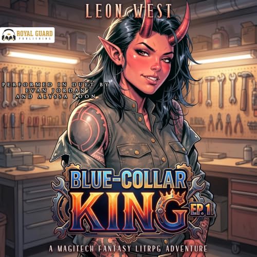 Cover of Blue-Collar King: A Magitech Fantasy LitRPG Adventure