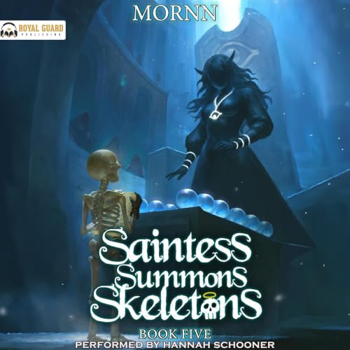Cover of Saintess Summons Skeletons 5: A Holy Necromancy LitRPG