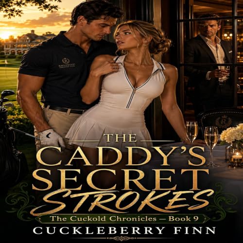 Cover of The Caddy's Secret Strokes (The Cuckold Chronicles)