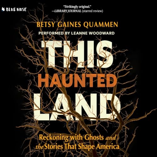Cover of This Haunted Land: Reckoning with Ghosts and the Stories that Shape America