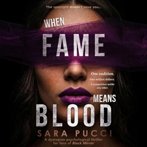 Cover of When Fame Means Blood: An immersive, near-future thriller from the author of Who Did I Marry?