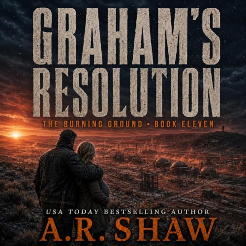 Cover of The Burning Ground: A Post-Apocalyptic Survival Thriller (Graham's Resolution Book 11)
