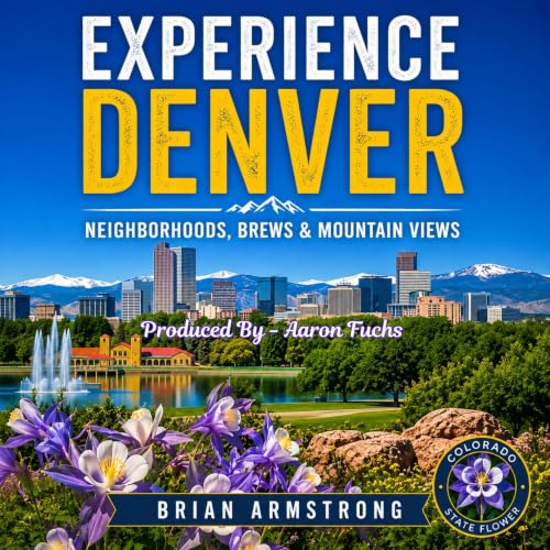 Cover of Experience Denver: Neighborhoods, Brews & Mountain Views