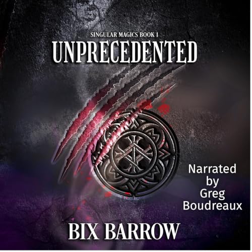 Cover of Unprecedented: Singular Magics Book One
