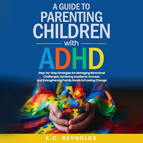 Cover of A Guide to Parenting Children with ADHD