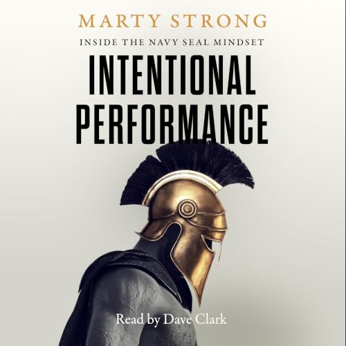 Cover of Intentional Performance: Inside the Navy SEAL Mindset