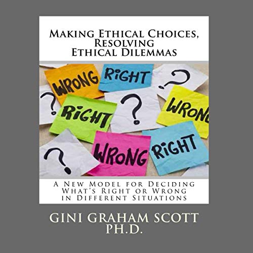 Cover of Making Ethical Choices, Resolving Ethical Dilemmas