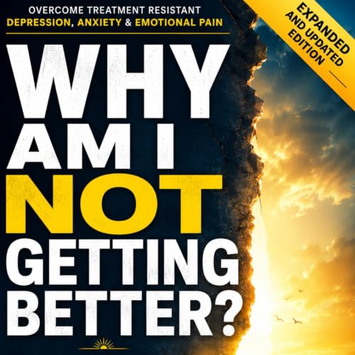 Cover of Why Am I Not Getting Better?: When Depression Treatment Keeps Failing: How to Recognize Complex Trauma, Calm Emotional Flashbacks, and Finally Heal the Real Problem