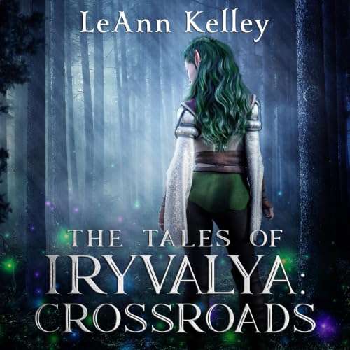 Cover of The Tales of Iryvalya: Crossroads