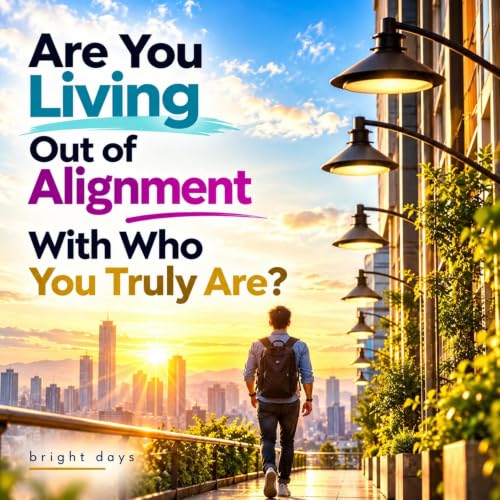 Cover of Are You Living Out of Alignment With Who You Truly Are?